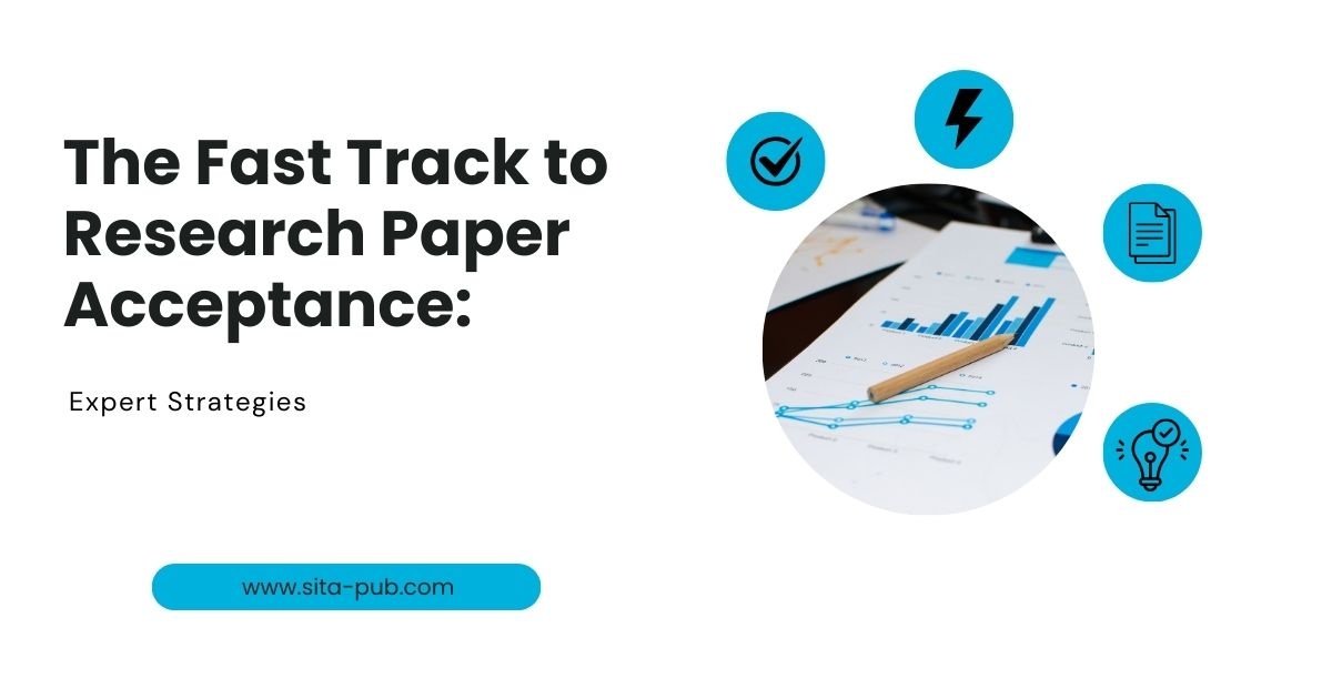 The Fast Track to Research Paper Acceptance: Expert Strategies