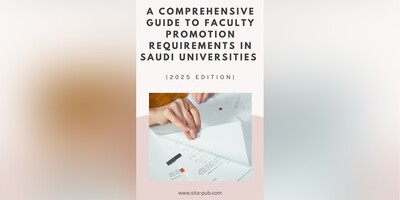 A Comprehensive Guide to Faculty Promotion Requirements in Saudi Universities (2025 Edition)