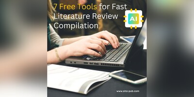 7 Free Tools for Fast Literature Review Compilation