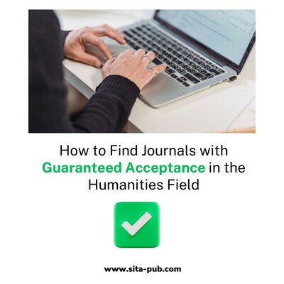 How to Find Journals with Guaranteed Acceptance in the Humanities Field