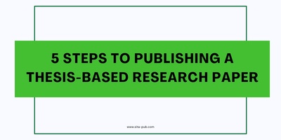 5 Steps to Publishing a Thesis-Based Research Paper