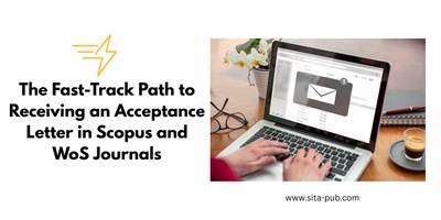 The Fast-Track Path to Receiving an Acceptance Letter in Scopus and WoS Journals