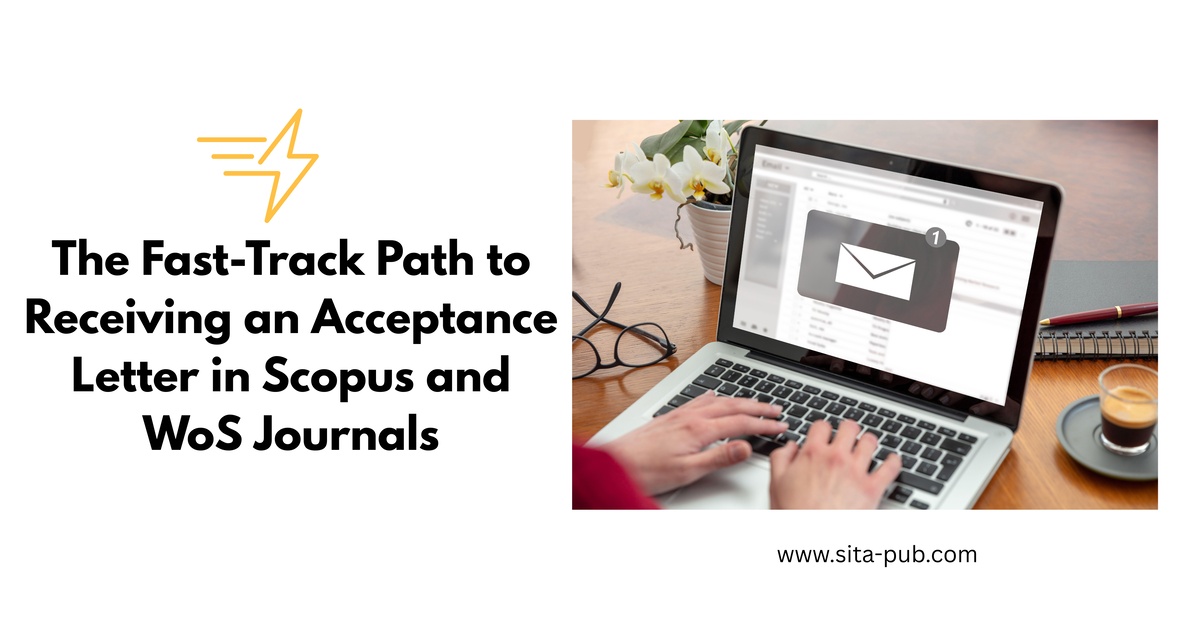 The Fast-Track Path to Receiving an Acceptance Letter in Scopus and WoS Journals
