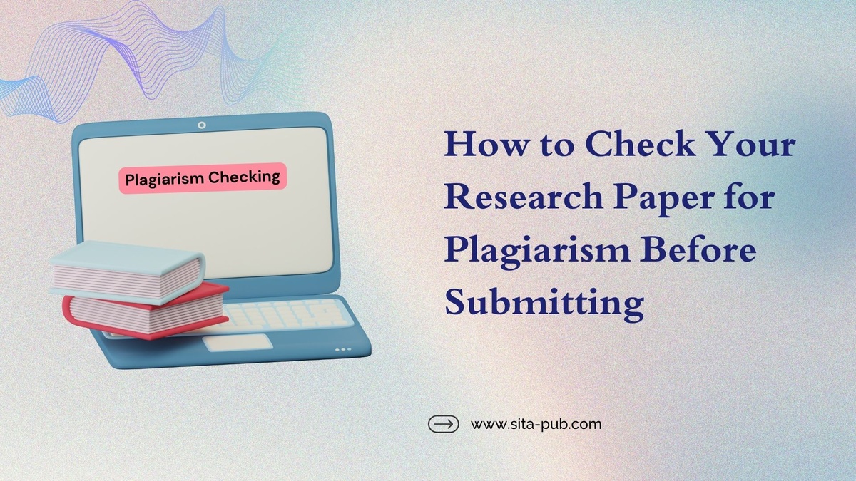How to Check Your Research Paper for Plagiarism Before Submitting