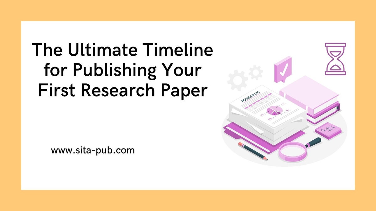 The Ultimate Timeline for Publishing Your First Research Paper