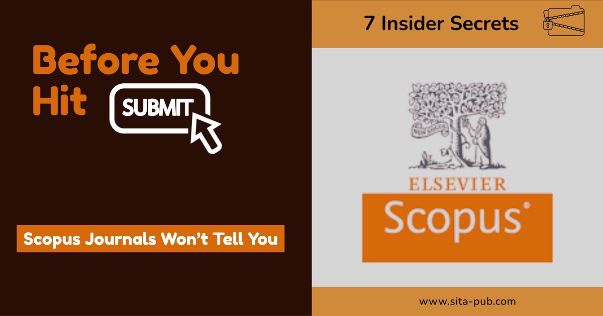 Before You Hit Submit: 7 Insider Secrets Scopus Journals Won’t Tell You
