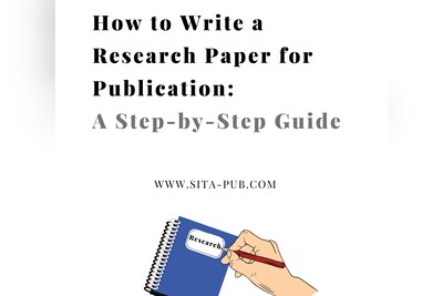 How to Write a Research Paper for Publication: A Step-by-Step Guide