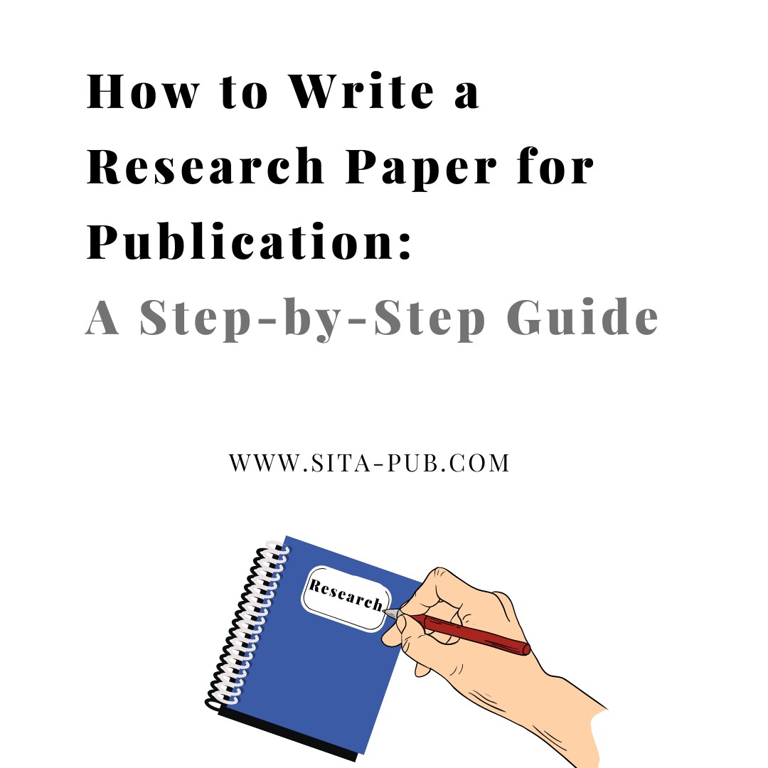 How to Write a Research Paper for Publication: A Step-by-Step Guide