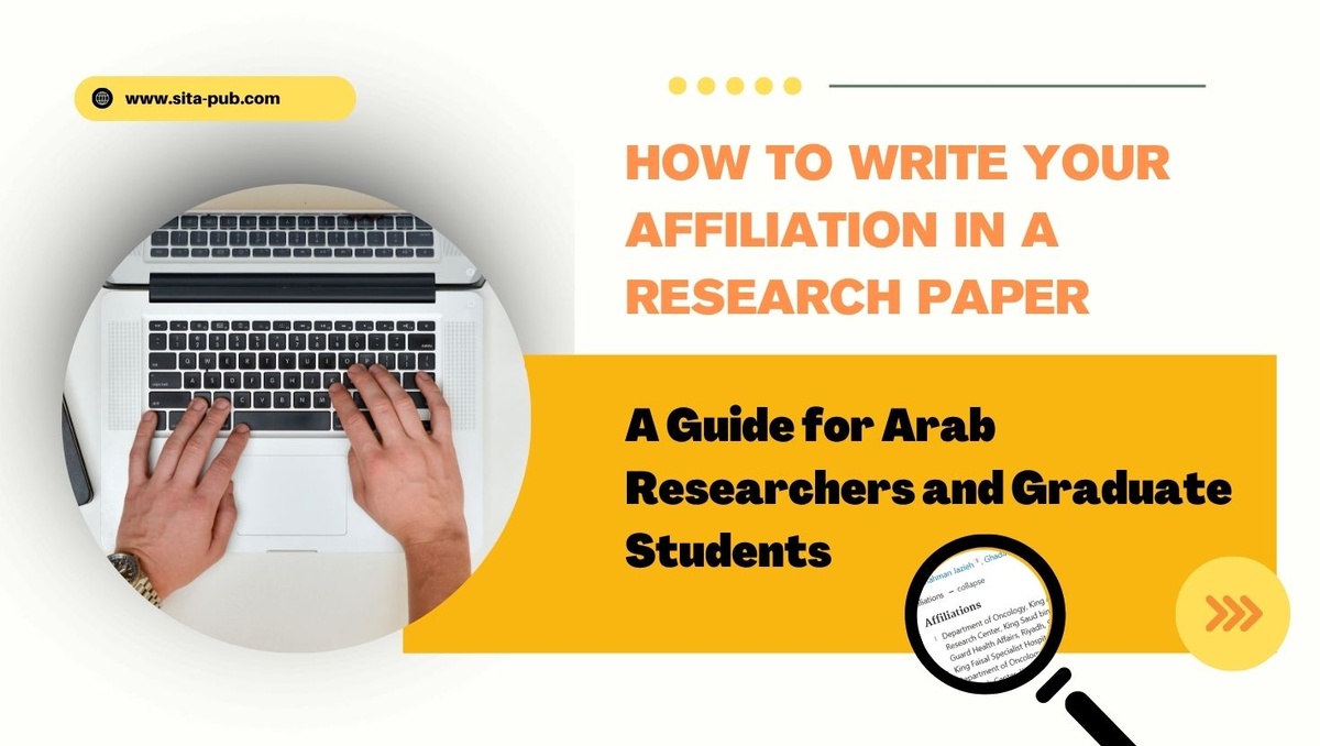 How to Write Your Affiliation in a Research Paper: A Guide for Arab Researchers and Graduate Students