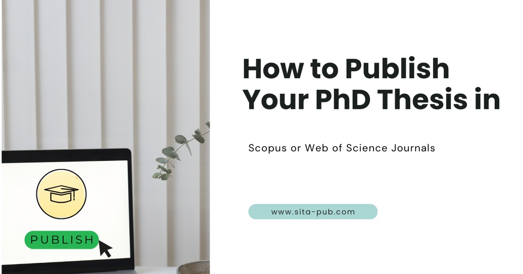 How to Publish Your PhD Thesis in Scopus or Web of Science Journals