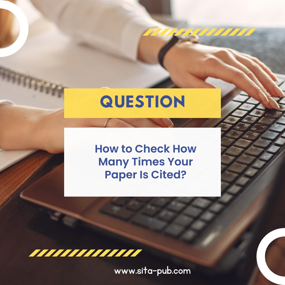 How to Check How Many Times Your Paper Is Cited?