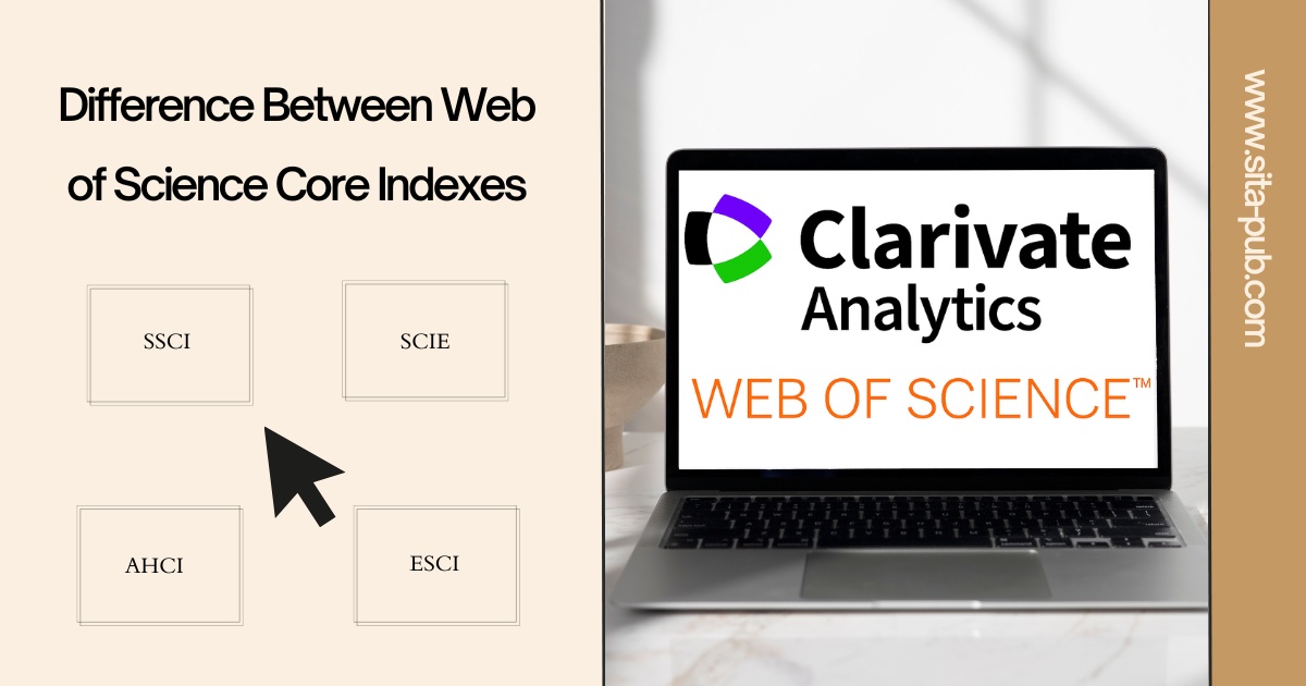 Difference Between Web of Science Core Indexes: SSCI, SCIE, AHCI, and ESCI Explained