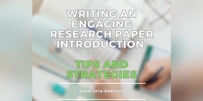 Writing an Engaging Research Paper Introduction: Tips and Strategies