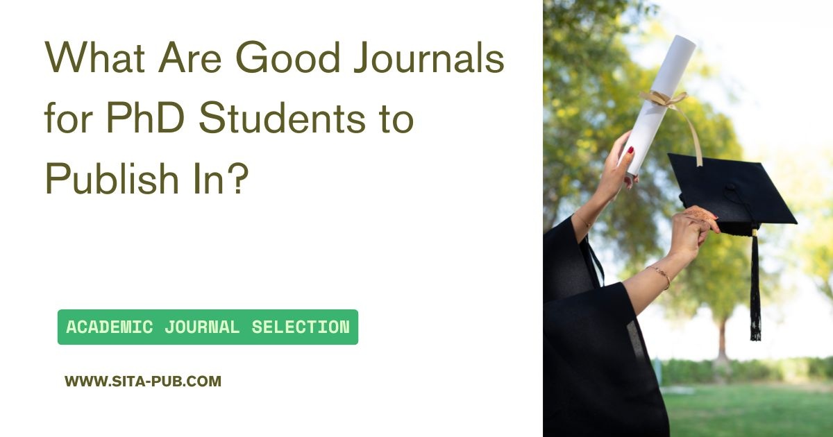 What Are Good Journals for PhD Students to Publish In?