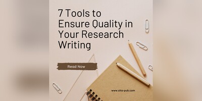 7 Tools to Ensure Quality in Your Research Writing