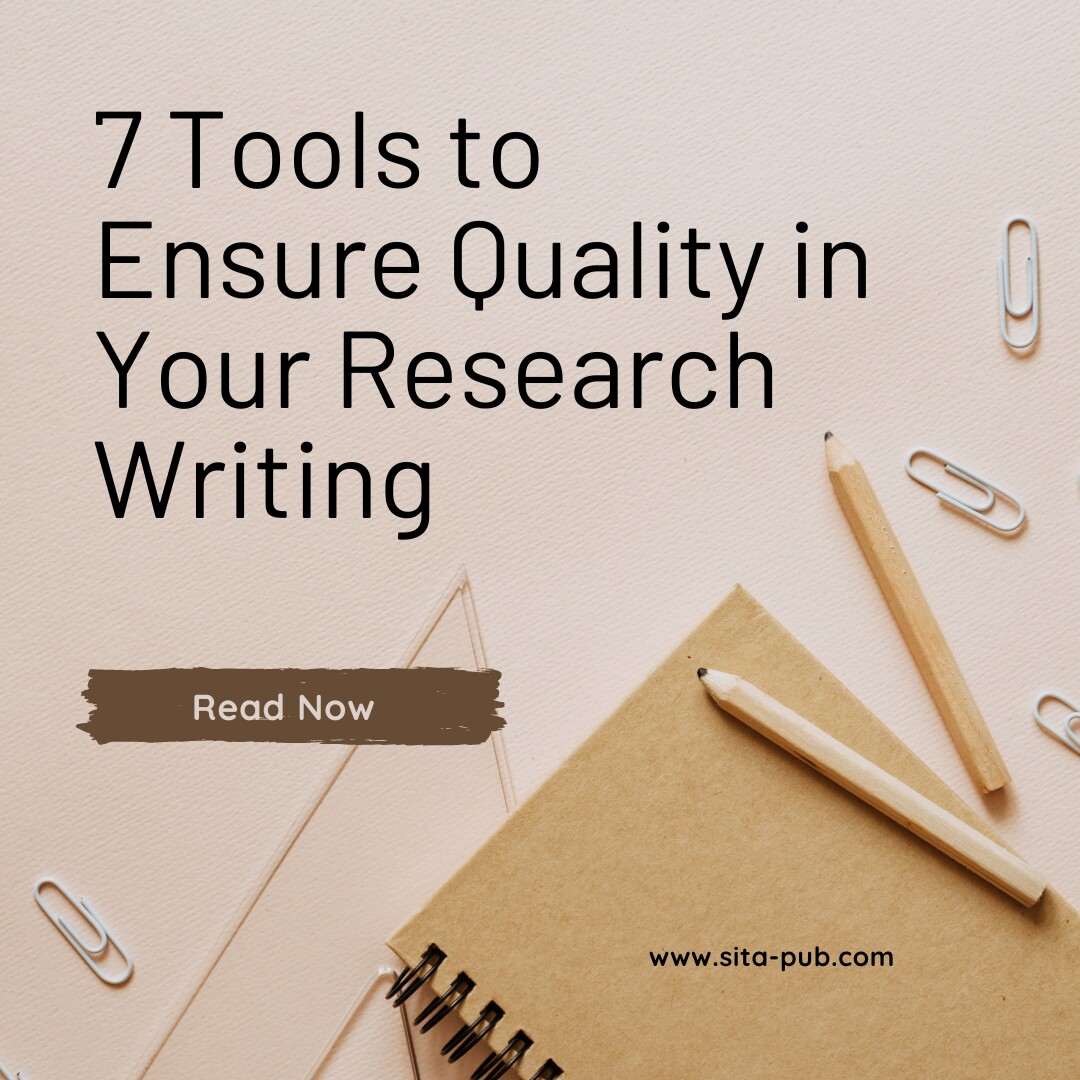 7 Tools to Ensure Quality in Your Research Writing