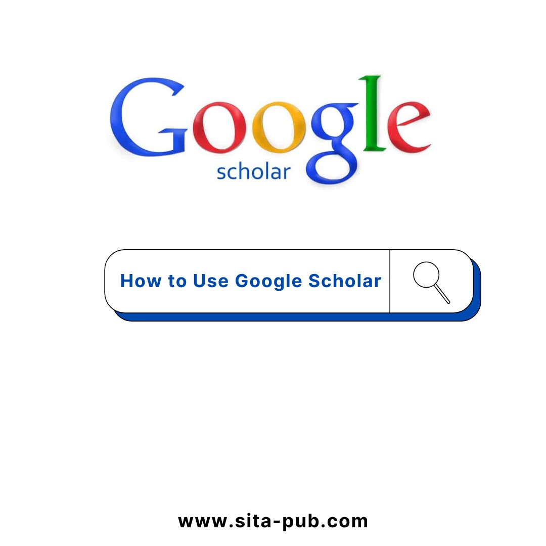 Google Scholar: A Researcher's Guide to Publication