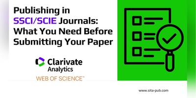 Publishing in SSCI/SCIE Journals: What You Need Before Submitting Your Paper
