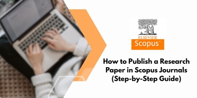 How to Publish a Research Paper in Scopus Journals (Step-by-Step Guide)