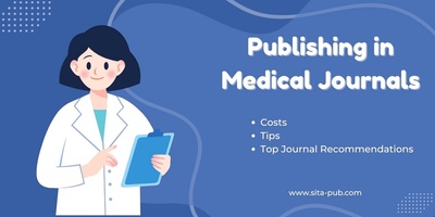 Publishing in Medical Journals: Costs, Tips, and Top Journal Recommendations