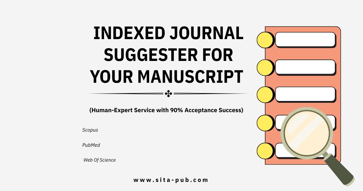 Indexed Journal Suggester for Your Manuscript (Human-Expert Service with 90% Acceptance Success)