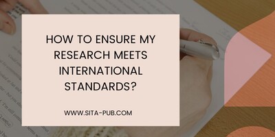 How to Ensure My Research Meets International Standards?