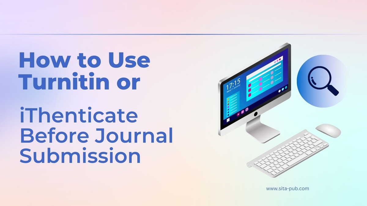 How to Use Turnitin or iThenticate Before Journal Submission