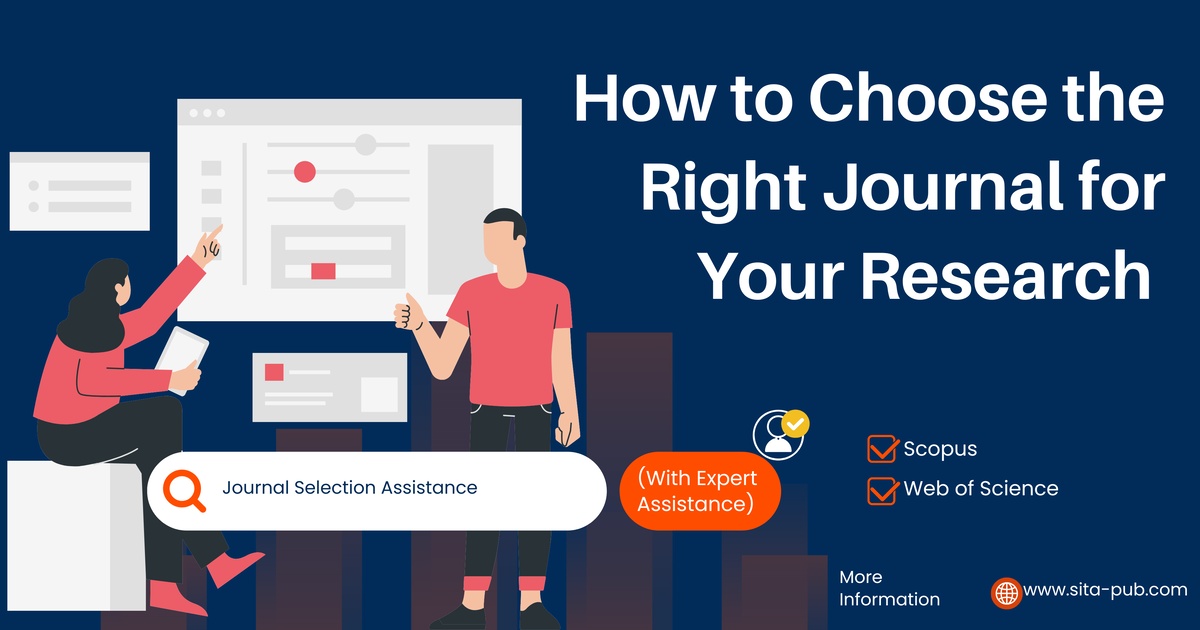 How to Choose the Right Journal for Your Research (With Expert Assistance)