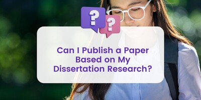 Can I Publish a Paper Based on My Dissertation Research?