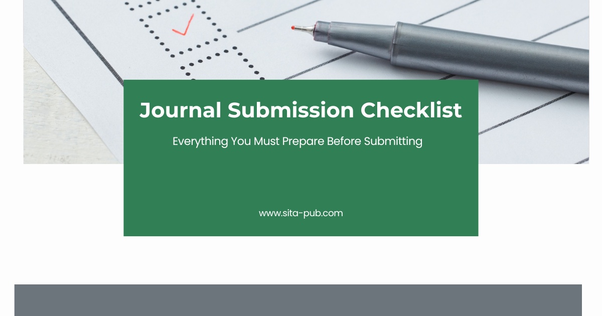 Journal Submission Checklist: Everything You Must Prepare Before Submitting
