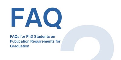 FAQs for PhD Students on Publication Requirements for Graduation