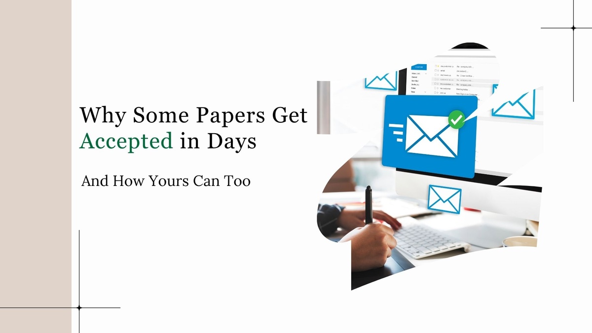 Why Some Papers Get Accepted in Days — And How Yours Can Too