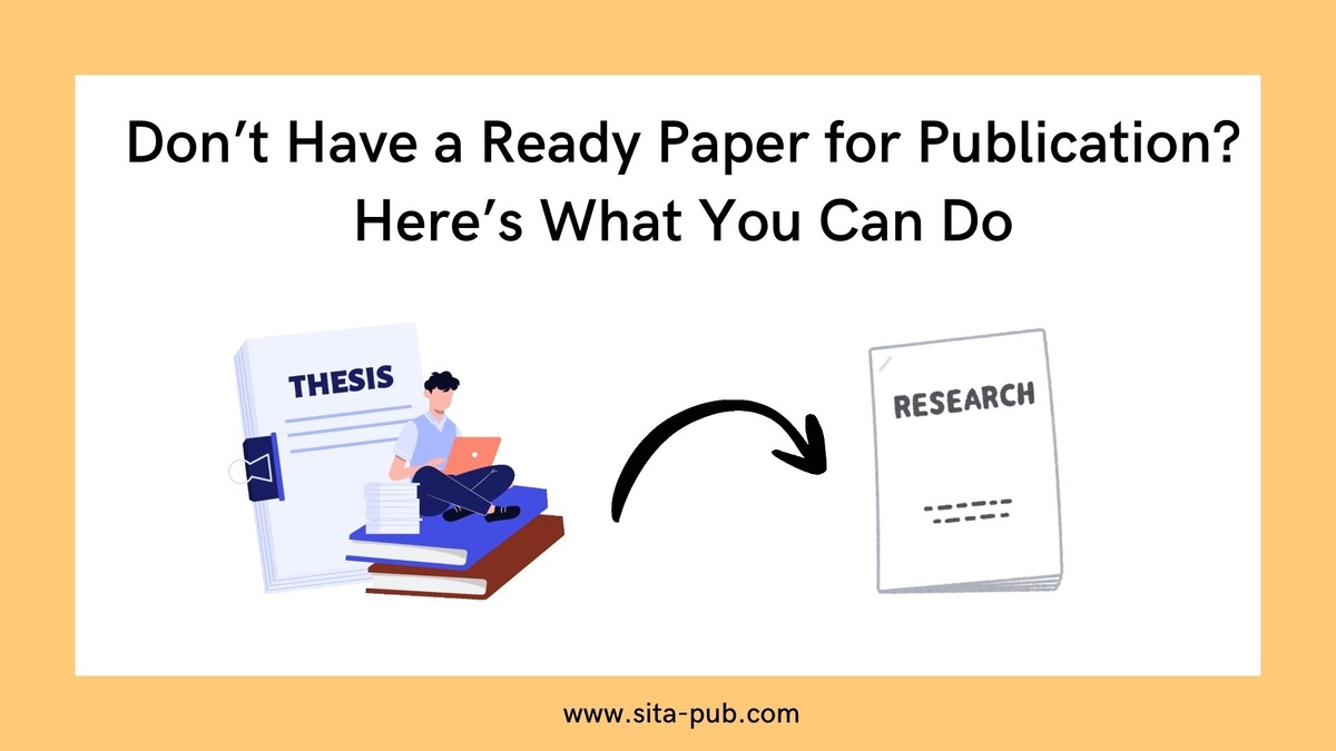 Don’t Have a Ready Paper for Publication? Here’s What You Can Do