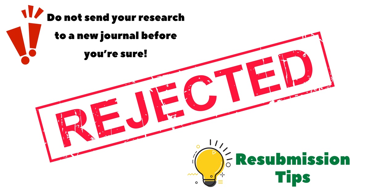 Do not send your research to a new journal before you’re sure! | Resubmission tips