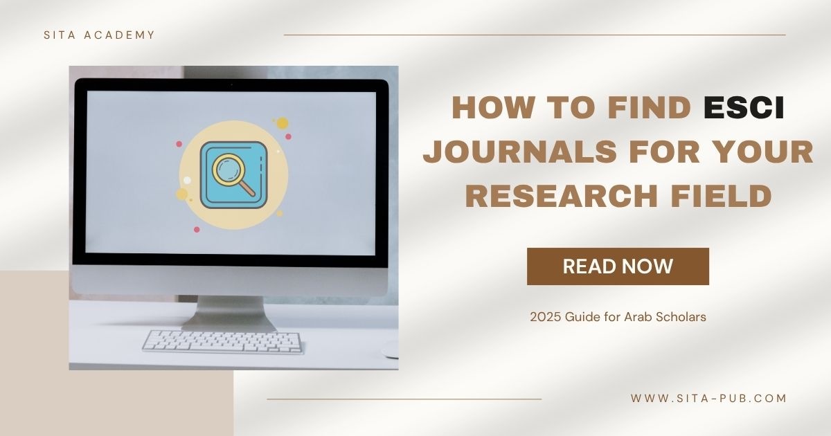How to Find ESCI Journals for Your Research Field (2025 Guide for Arab Scholars)