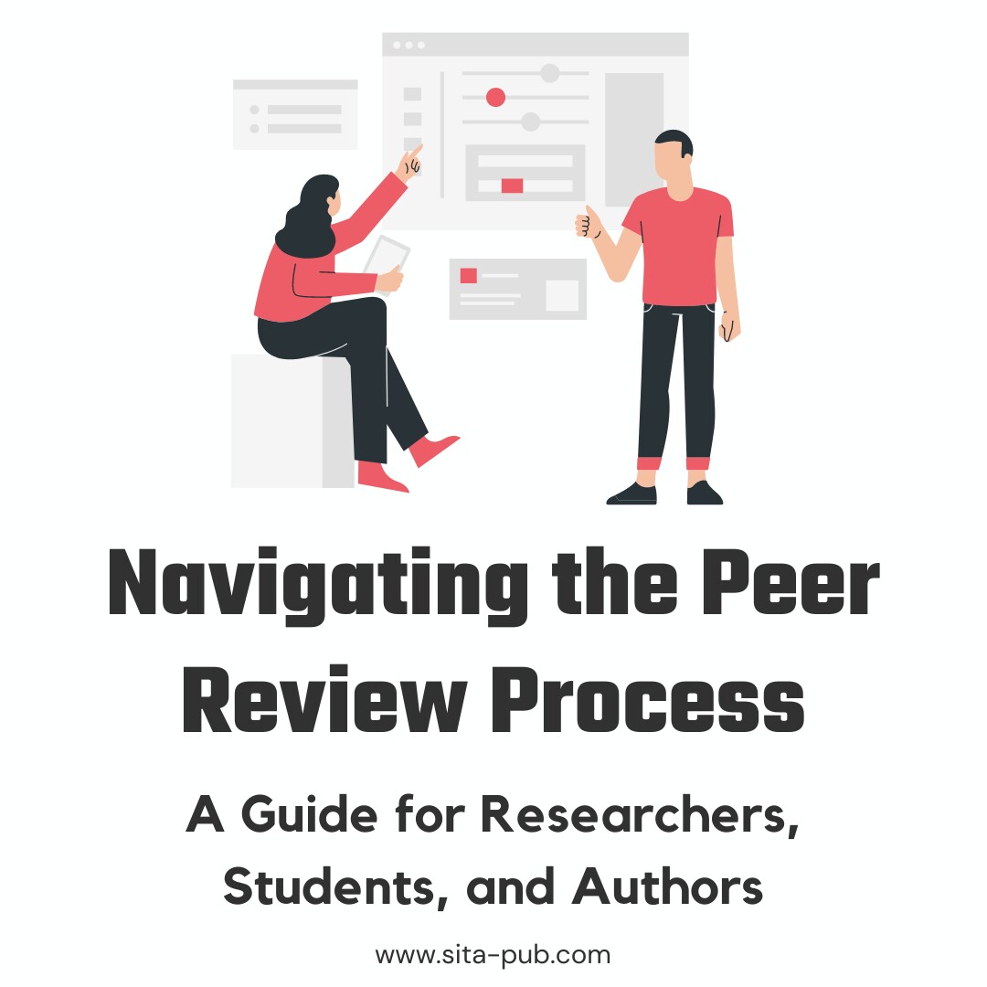 Navigating the Peer Review Process: A Guide for Researchers, Students, and Authors