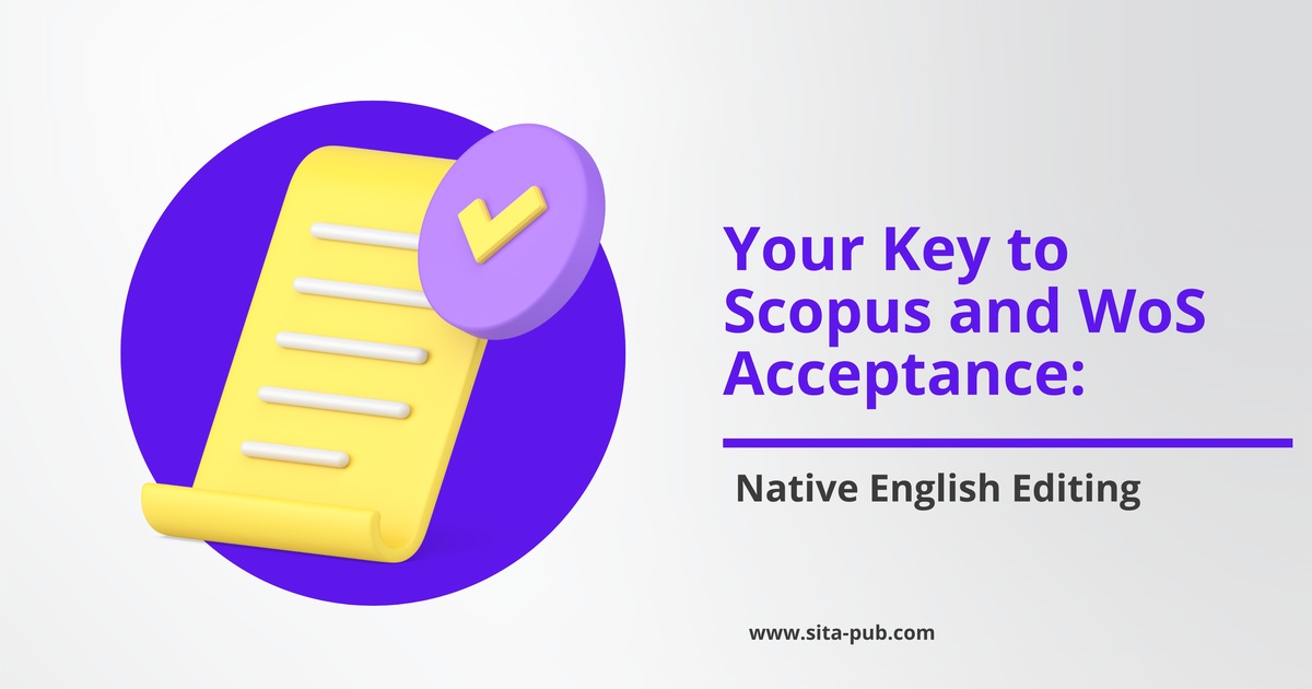 Your Key to Scopus and WoS Acceptance: Native English Editing