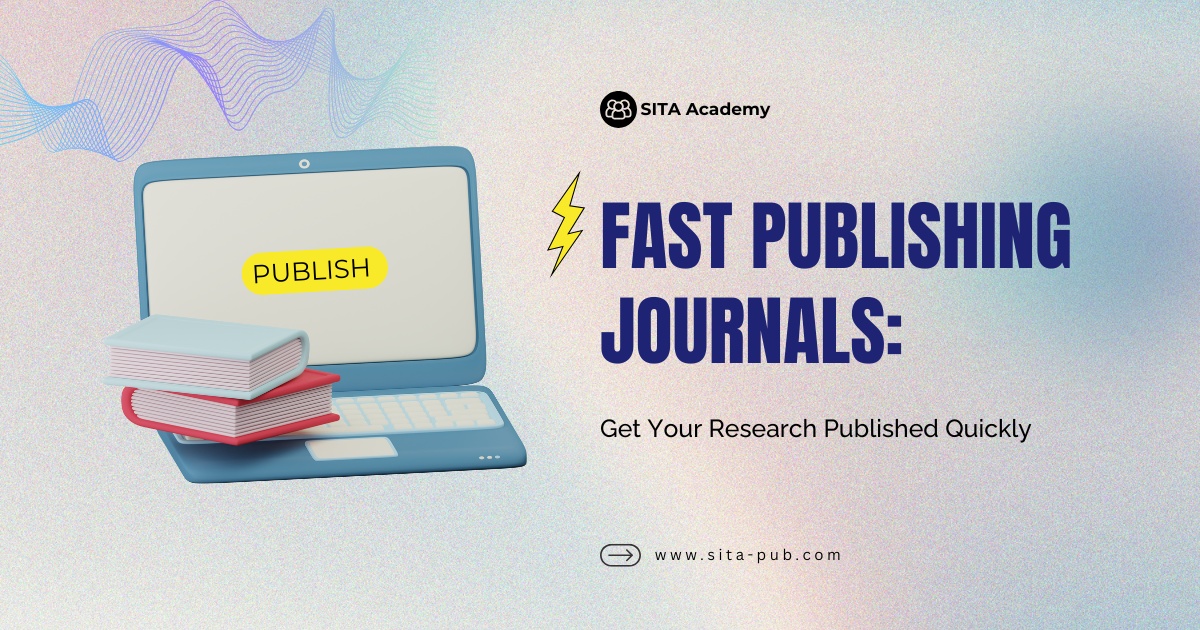 Fast Publishing Journals: Get Your Research Published Quickly