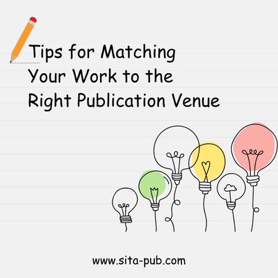 Tips for Matching Your Work to the Right Publication Venue