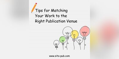 Tips for Matching Your Work to the Right Publication Venue