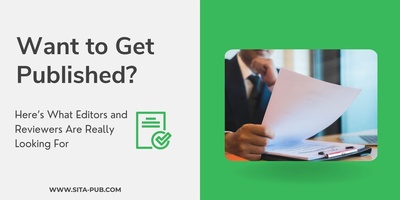 Want to Get Published? Here’s What Editors and Reviewers Are Really Looking For