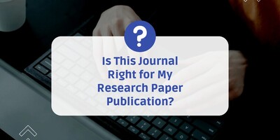 Is This Journal Right for My Research Paper Publication?