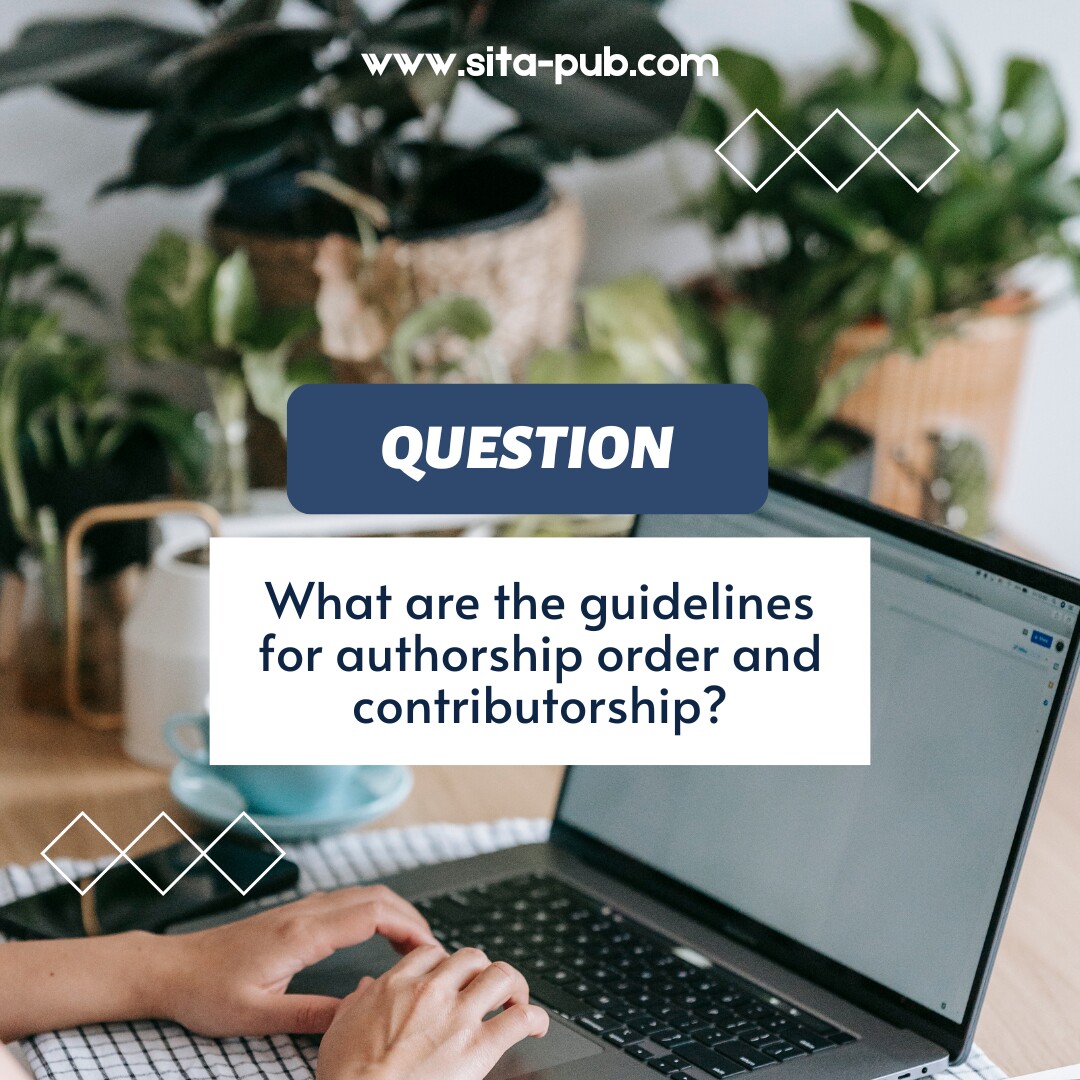 What are the guidelines for authorship order and contributorship?