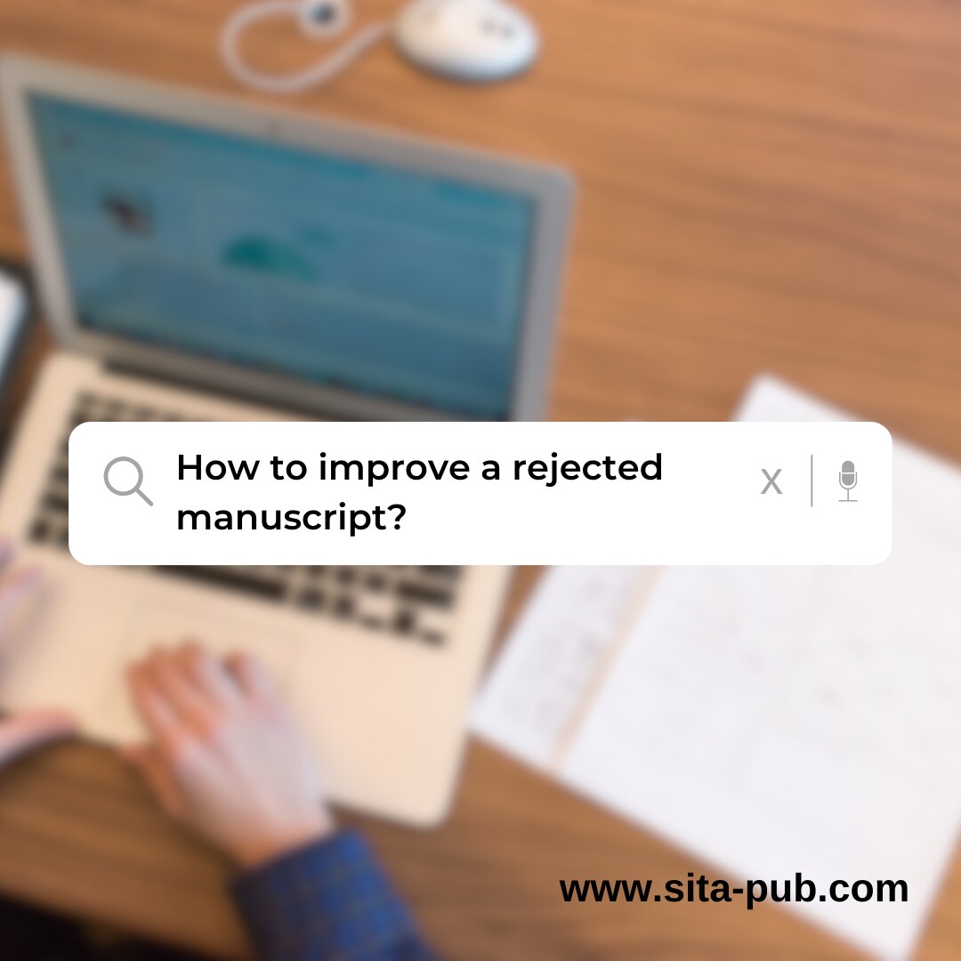 How to improve a rejected manuscript?