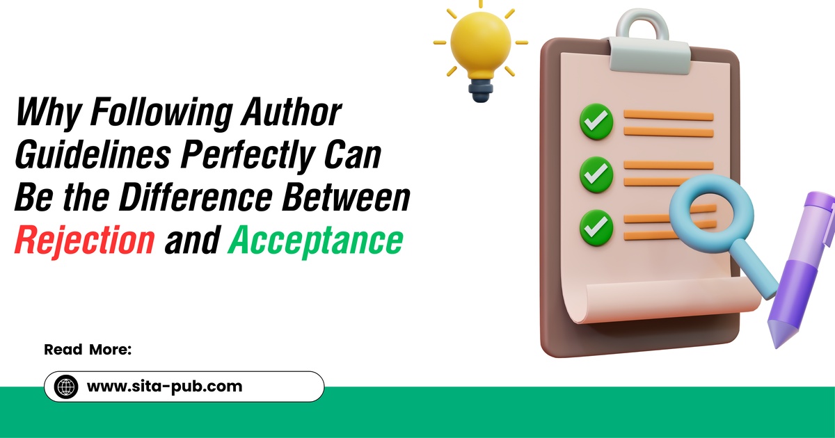 Why Following Author Guidelines Perfectly Can Be the Difference Between Rejection and Acceptance