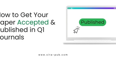 How to Get Your Paper Accepted & Published in Q1 Journals