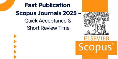 Fast Publication Scopus Journals 2025 – Quick Acceptance & Short Review Time