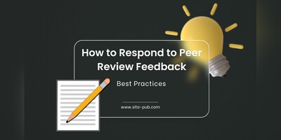 How to Respond to Peer Review Feedback: Best Practices