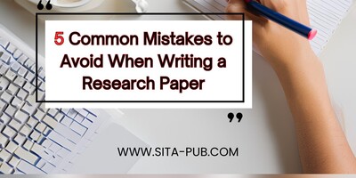 5 Common Mistakes to Avoid When Writing a Research Paper