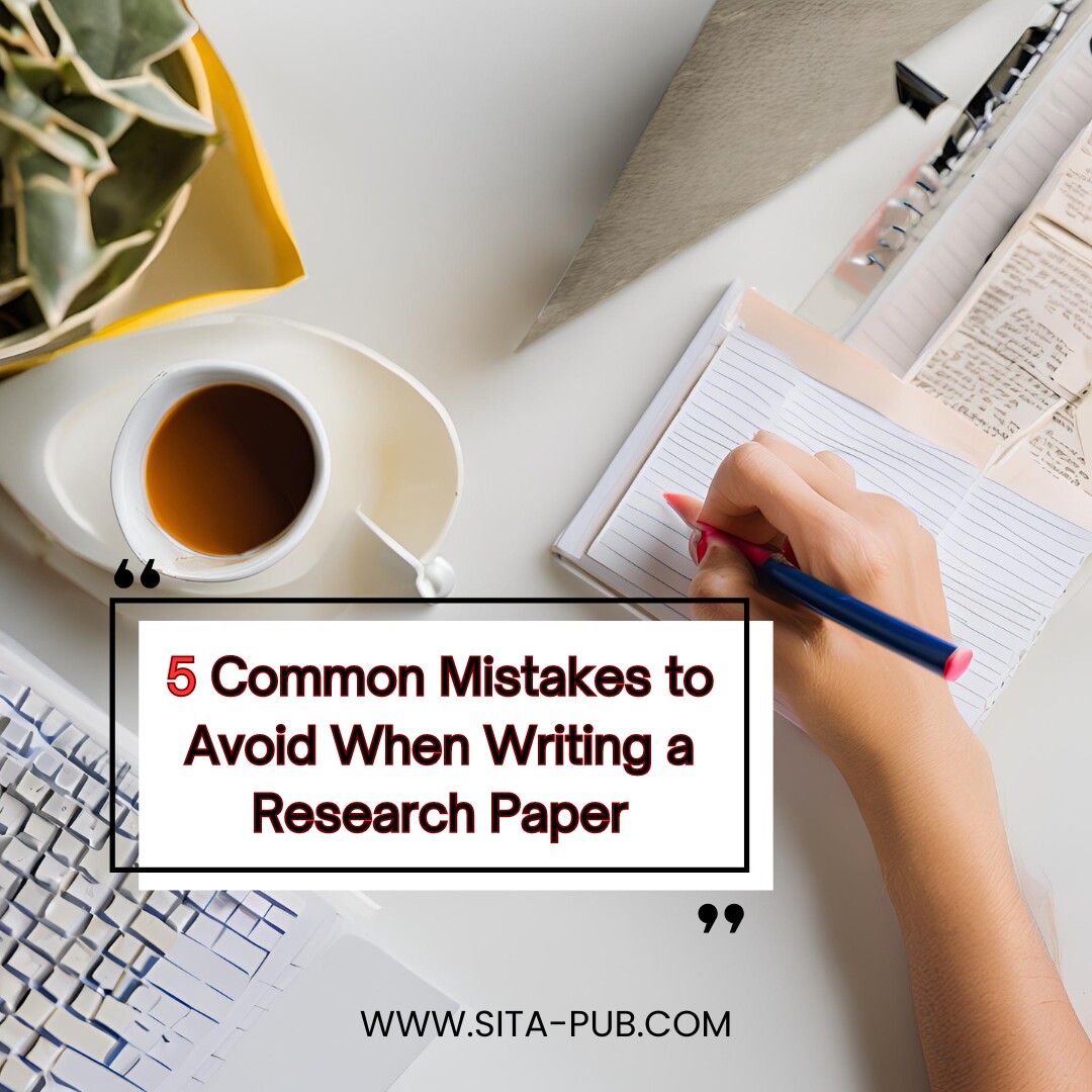 5 Common Mistakes to Avoid When Writing a Research Paper